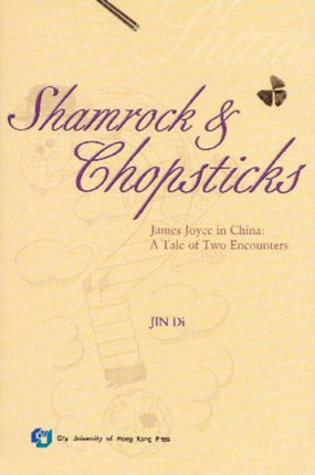 Shamrock and Chopsticks: James Joyce in China - a