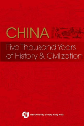 China: Five Thousand Years of History and