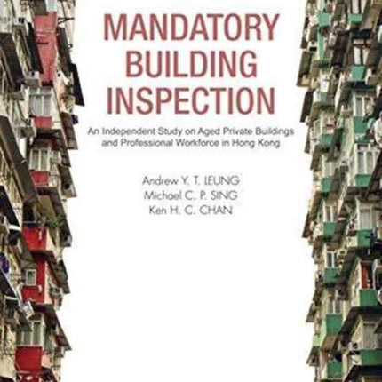 Mandatory Building Inspection: An Independent Study on Aged Private Buildings and Professional Workforce in Hong Kong