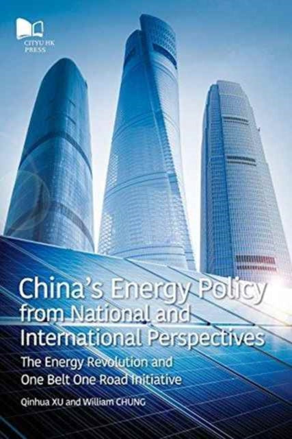 China's Energy Policy from National and International Perspectives: The Energy Revolution and One Belt Road Initiative