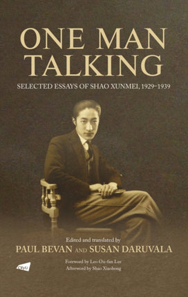 One Man Talking: Selected Essays of Shao Xunmei,