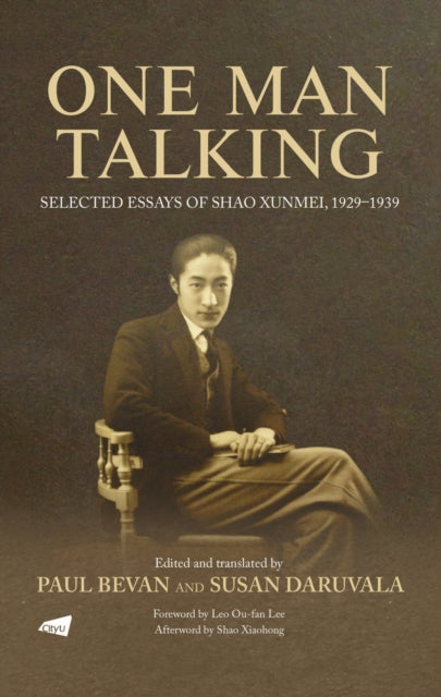 One Man Talking: Selected Essays of Shao Xunmei,