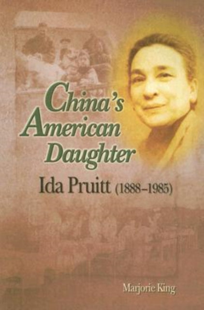 China's American Daughter: Ida Pruitt, 1888-1985