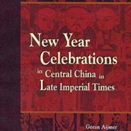 New Year Celebrations in Central China in Late Imperial Times