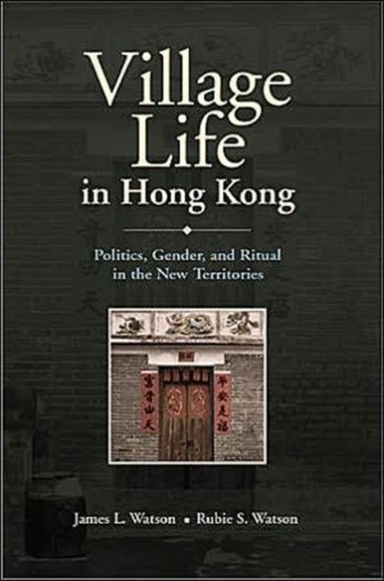 Village Life in Hong Kong: Politics, Gender, and