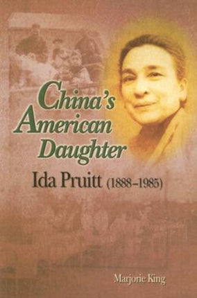 China's American Daughter: Ida Pruitt, 1888-1985