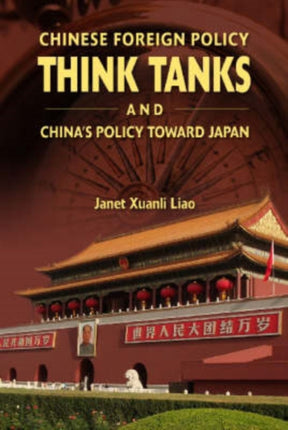 Chinese Foreign Policy Think Tanks and China's Policy Toward Japan