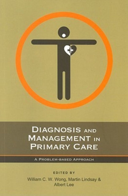 Diagnosis and Management in Primary Care: A Problem-Based Approach