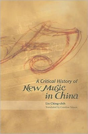 A Critical History of New Music in China