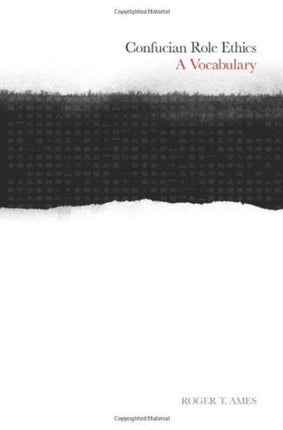 Confucian Role Ethics: A Vocabulary