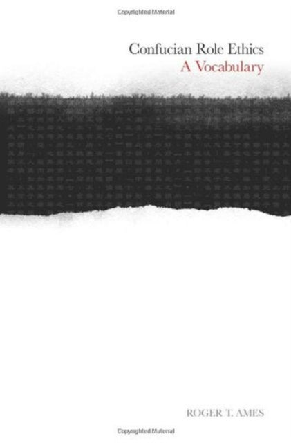 Confucian Role Ethics: A Vocabulary