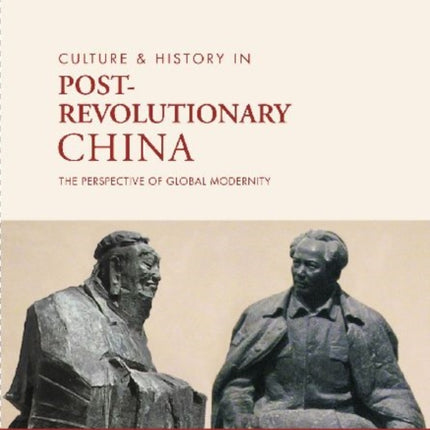 Culture and History in Postrevolutionary China: The Perspective of Global Modernity