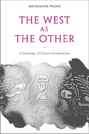 The West as the Other – A Genealogy of Chinese Occidentalism