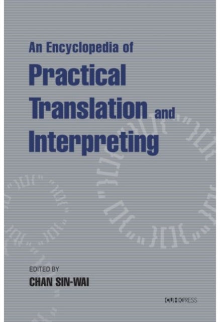 An Encyclopaedia of Practical Translation and