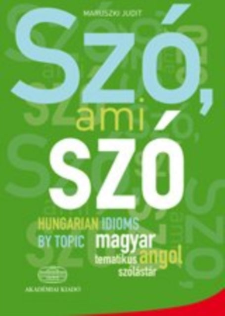 Szo, ami szo - Hungarian Idioms by Topic: 2018