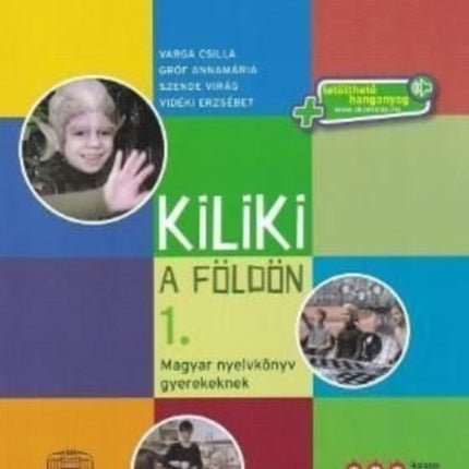 Kiliki a Foldon - Book 1 - Hungarian course for children + downloadable audio: 2019