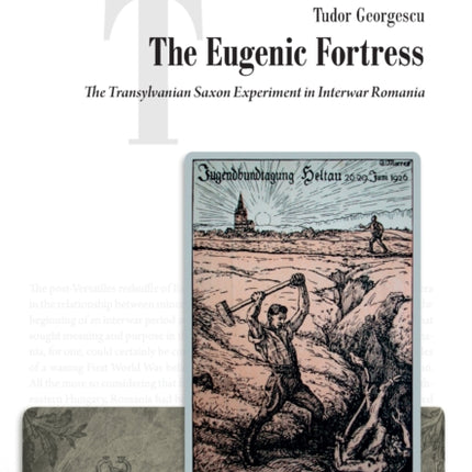 The Eugenic Fortress: The Transylvanian Saxon Experiment in Interwar Romania