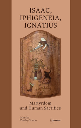 Isaac, Iphigeneia, and Ignatius: Martyrdom and Human Sacrifice