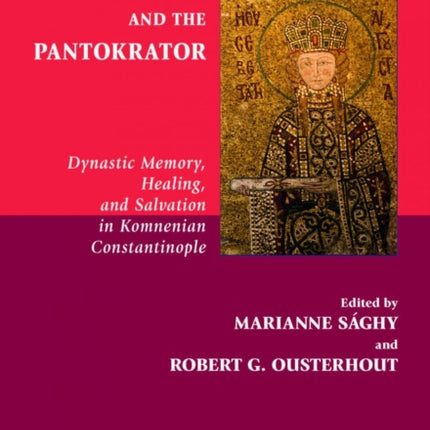 Piroska and the Pantokrator: Dynastic Memory,