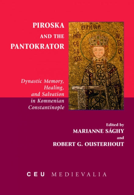 Piroska and the Pantokrator: Dynastic Memory,