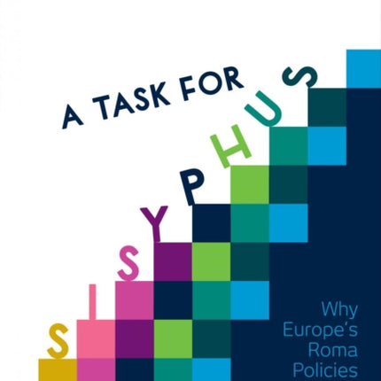 A Task for Sisyphus: Why Europe’s Roma Policies