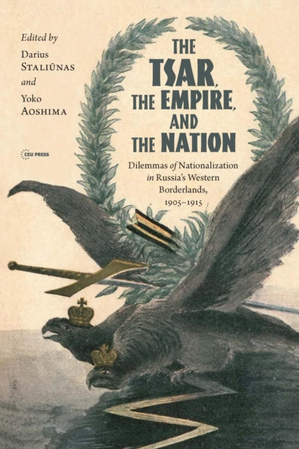The Tsar, The Empire, and The Nation: Dilemmas of