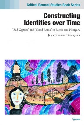 Constructing Identities Over Time: “Bad Gypsies”