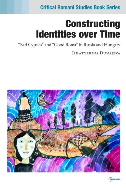 Constructing Identities Over Time: “Bad Gypsies”