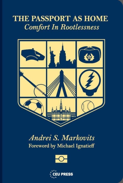 The Passport as Home: Comfort in Rootlessness