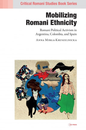 Mobilizing Romani Ethnicity: Romani Political