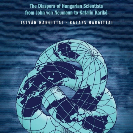 Brilliance in Exile: The Diaspora of Hungarian