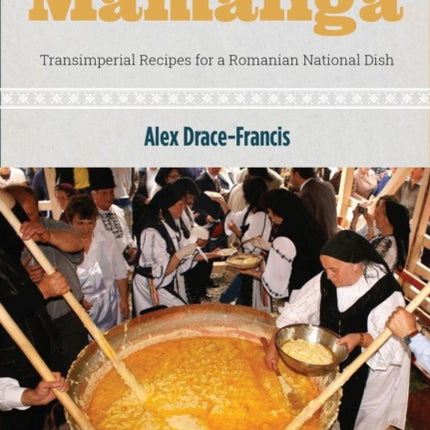 The Making of Mămăligă: Transimperial Recipes for