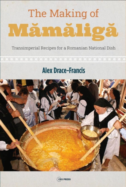 The Making of Mămăligă: Transimperial Recipes for