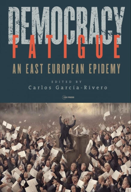 Democracy Fatigue: An East European Epidemy