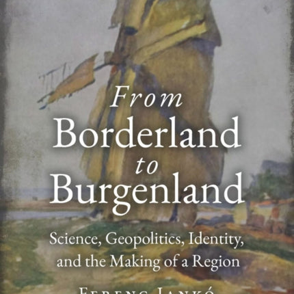 From Borderland to Burgenland