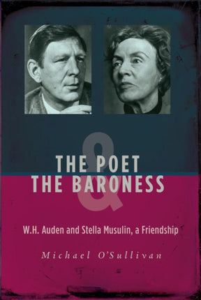 The Poet & the Baroness: W.H. Auden and Stella
