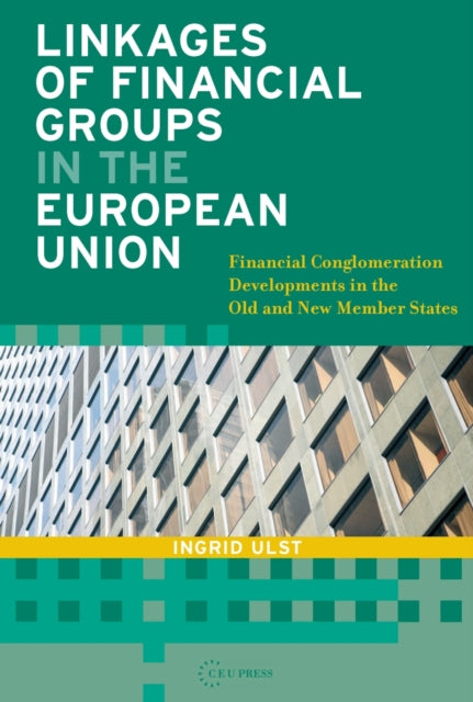 Linkages of Financial Groups in the European Union: Financial Conglomeration Developments in the Old and New Member States