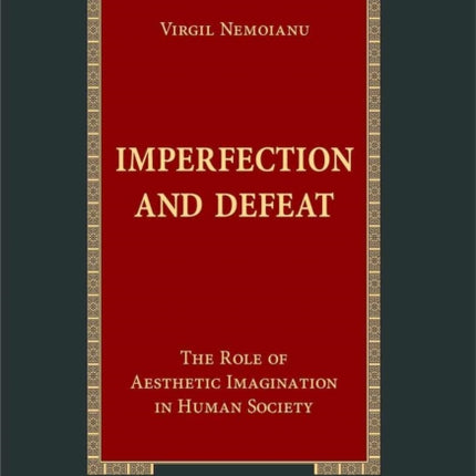 Imperfection and Defeat: The Role of Aesthetic Imagination in Human Society