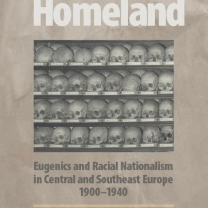 Blood and Homeland: Eugenics and Racial