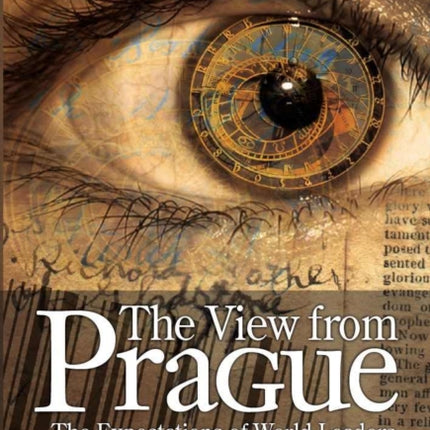 The View from Prague: The Expectations of World Leaders at the Dawn of the 21st Century