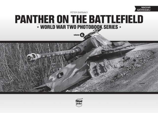 Panther on the Battlefield: World War Two Photobook Series: Volume 6