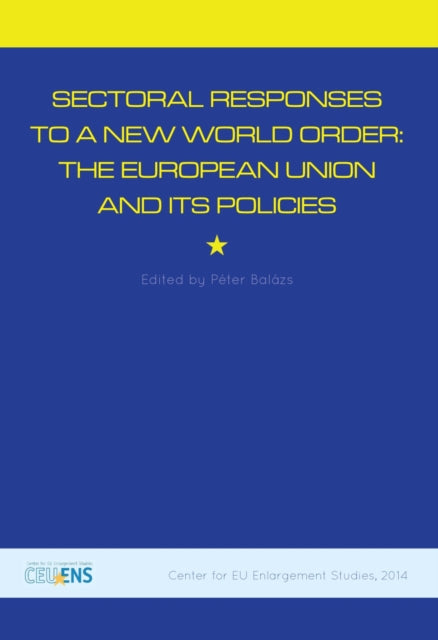 Sectoral Responses to a New World Order: The European Union and its Policies