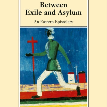 Between Exile and Asylum: An Eastern Epistolary