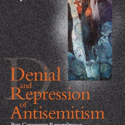 Denial and Repression of Anti-Semitism: