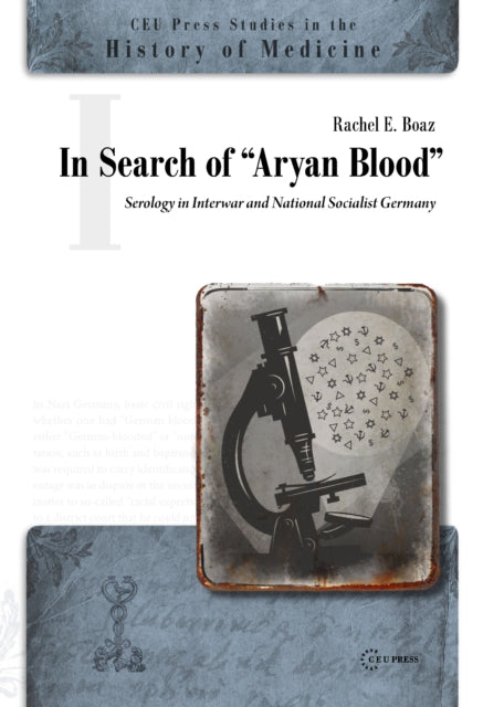 In Search of "Aryan Blood": Serology in Interwar and National Socialist Germany