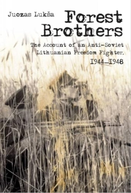 Forest Brothers: The Account of an Anti-Soviet
