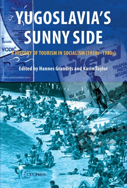 Yugoslavia'S Sunny Side: A History of Tourism in