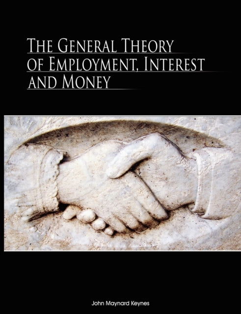 The General Theory of Employment, Interest, and Money