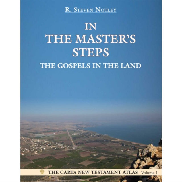 In the Master's Steps: The Gospels in the Land