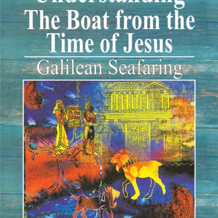 Understanding the Boat from the Time of Jesus: Galilean Seafaring